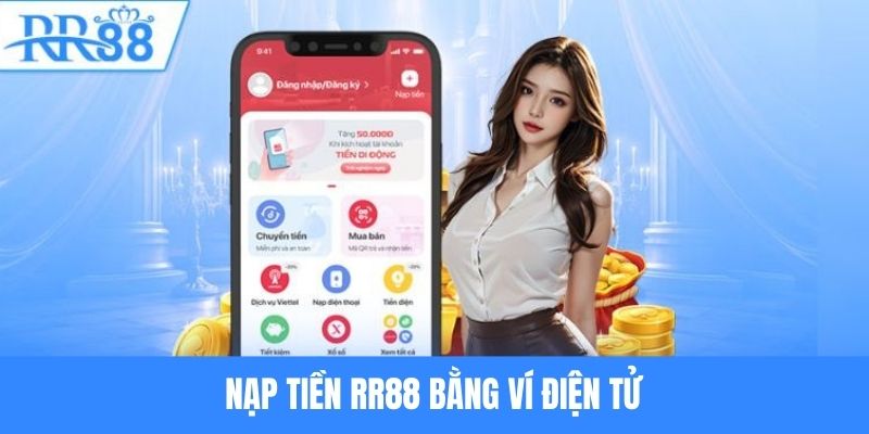 Cách nạp tiền RR88 bằng ví điện tử thông minh